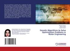 Couverture de Genetic Algorithms to Solve Optimization Problems in Water Engineering