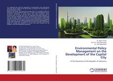 Copertina di Environmental Policy Management on the Development of the Capital City