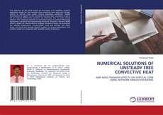 NUMERICAL SOLUTIONS OF UNSTEADY FREE CONVECTIVE HEAT kitap kapağı