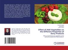 Copertina di Effect of Add Vegetables on the Different Properties of Dairy Products