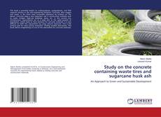 Copertina di Study on the concrete containing waste tires and sugarcane husk ash