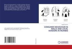 Portada del libro de CONSUMER BEHAVIOUR IN MALLS AND LOCAL VENDORS IN MUMBAI