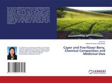 Buchcover von Caper and Five-Flavor Berry, Chemical Composition and Medicinal Uses