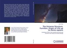 Copertina di The Universe Structure, Function, Origin of Life up to Homo sapiens
