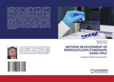 Copertina di METHOD DEVELOPMENT OF REMOGLIFLOZIN ETABONATE USING HPLC