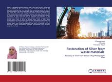 Copertina di Restoration of Silver from waste materials