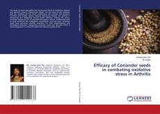 Portada del libro de Efficacy of Coriander seeds in combating oxidative stress in Arthritis