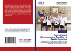Copertina di Beden Eği̇ti̇mi̇ Öğretmenleri̇ni̇n Özerkli̇ği̇ ve Özyeterli̇k Algıları