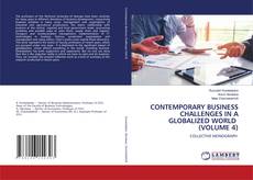 CONTEMPORARY BUSINESS CHALLENGES IN A GLOBALIZED WORLD (VOLUME 4) kitap kapağı