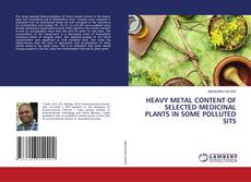 Copertina di HEAVY METAL CONTENT OF SELECTED MEDICINAL PLANTS IN SOME POLLUTED SITS