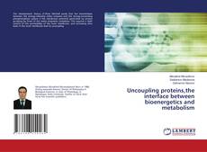 Buchcover von Uncoupling proteins,the interface between bioenergetics and metabolism
