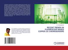 RECENT TRENDS IN FLUORESCENT-BASED COPPER (II) CHEMOSENSORS kitap kapağı