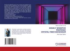 HIGHLY SENSITIVE PHOTONIC CRYSTAL FIBER BIOSENSOR kitap kapağı
