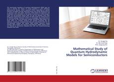 Buchcover von Mathematical Study of Quantum Hydrodynamic Models for Semiconductors