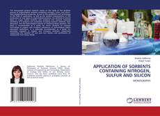 Capa do livro de APPLICATION OF SORBENTS CONTAINING NITROGEN, SULFUR AND SILICON 