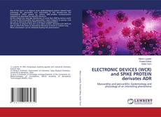 ELECTRONIC DEVICES (WCR) and SPIKE PROTEIN derivates ADR的封面