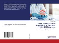 Copertina di Clinical and Biochemical Assessment of Ozonated Olive Oil Mixed Bone