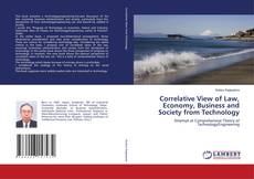 Correlative View of Law, Economy, Business and Society from Technology kitap kapağı