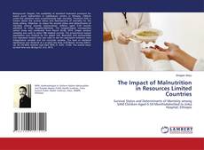 Copertina di The Impact of Malnutrition in Resources Limited Countries