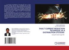 Capa do livro de FAULT CURRENT REDUCTION TECHNIQUE IN A DISTRIBUTION SYSTEMS 