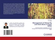 Management of Shoot Fly and Stem Borer in Pearl Millet kitap kapağı