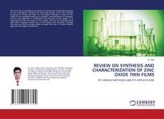 Capa do livro de REVIEW ON SYNTHESIS AND CHARACTERIZATION OF ZINC OXIDE THIN FILMS 