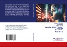 Copertina di DIGITAL EVERYTHING: A PRIMER Volume 2