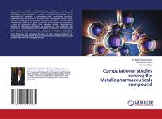 Computational studies among the Metallopharmaceuticals compound kitap kapağı