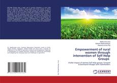 Empowerment of rural women through intervention of Self Help Groups kitap kapağı