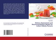 Dietary Assessment and Recommendation Model for Indian Elderly Persons的封面