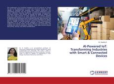 Buchcover von AI-Powered IoT: Transforming Industries with Smart & Connected Devices