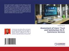 Portada del libro de Assessment of Users’ Trust and Satisfaction On E-Commerce Services