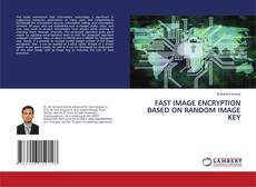 Capa do livro de FAST IMAGE ENCRYPTION BASED ON RANDOM IMAGE KEY 