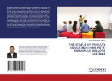Buchcover von THE STATUS OF PRIMARY EDUCATION INSRI POTTI SRIRAMULU NELLORE DISTRICT