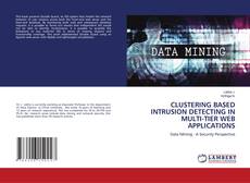 Capa do livro de CLUSTERING BASED INTRUSION DETECTING IN MULTI-TIER WEB APPLICATIONS 
