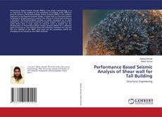 Couverture de Performance Based Seismic Analysis of Shear wall for Tall Building