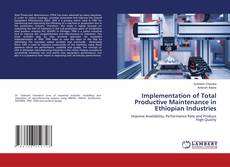 Portada del libro de Implementation of Total Productive Maintenance in Ethiopian Industries