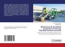 Portada del libro de Mechanical & durability properties of ternary blended cement concrete