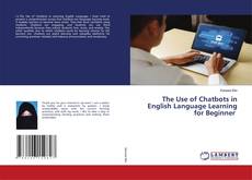 Buchcover von The Use of Chatbots in English Language Learning for Beginner