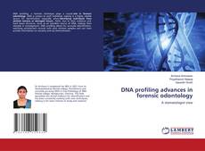 Обложка DNA profiling advances in forensic odontology