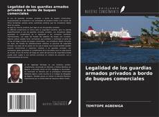 Capa do livro de Legalidad de los guardias armados privados a bordo de buques comerciales 