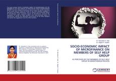 SOCIO-ECONOMIC IMPACT OF MICROFINANCE ON MEMBERS OF SELF HELP GROUP的封面