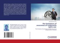Capa do livro de The limitations of awareness of trademarks rights use: 