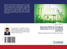 Copertina di Nanoparticles in Catalysis Advances in C-C Coupling reaction