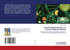 Couverture de Sustainable Polymers: A Future Without Plastic