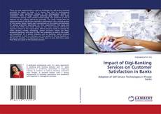 Buchcover von Impact of Digi-Banking Services on Customer Satisfaction in Banks