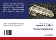 Bookcover of Studies of organic molecules of Biological importance