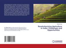 Buchcover von Revolutionizing Agriculture in India: Challenges and Opportunities