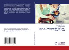 Buchcover von ORAL EXAMINATION IN CATS AND DOGS