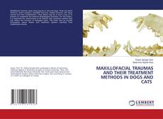 Copertina di MAXILLOFACIAL TRAUMAS AND THEIR TREATMENT METHODS IN DOGS AND CATS